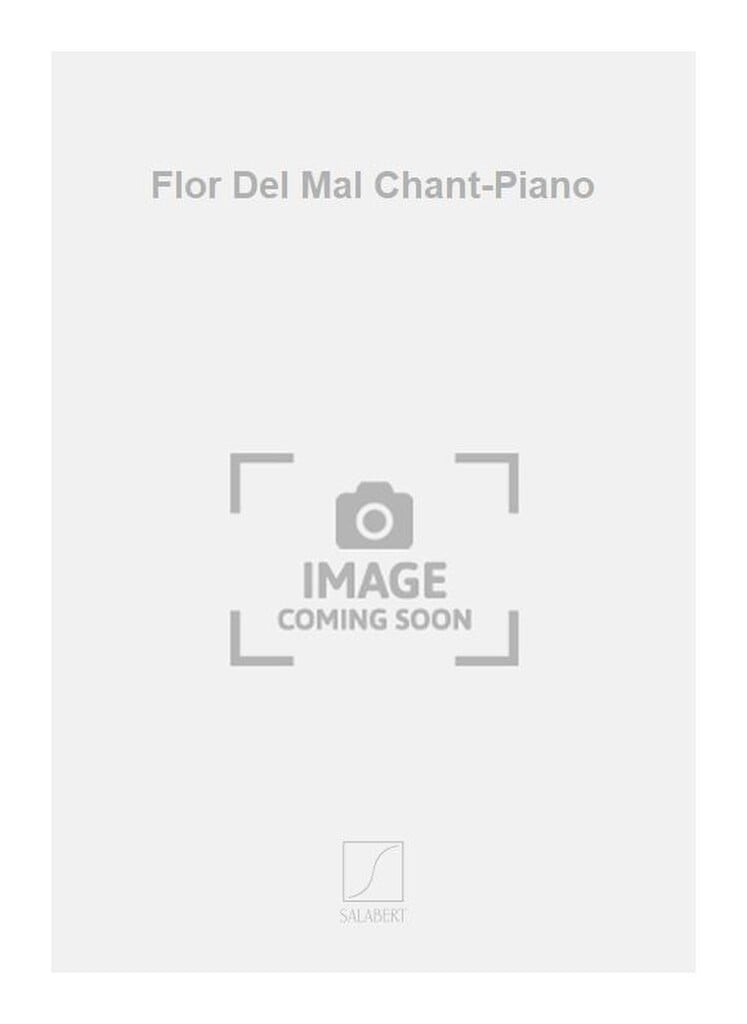 Flor Del Mal Chant-Piano